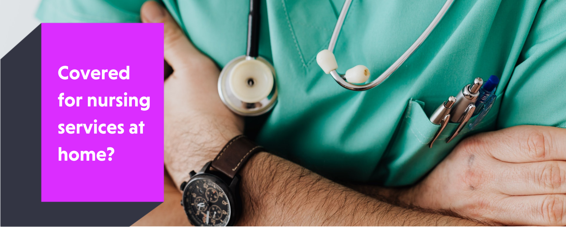 Covered for nursing at home? Quality Care Group News